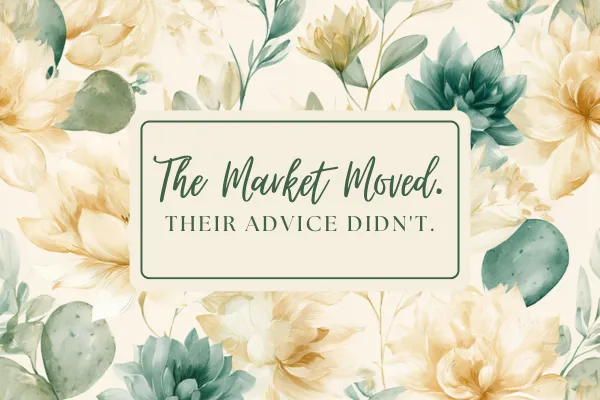 The Market Moved. Their Advice Didn't.