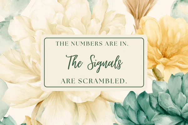 The Numbers Are In. The Signals Are Scrambled.