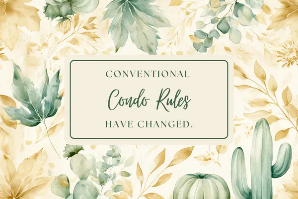Conventional Condo Rules Have Changed.
