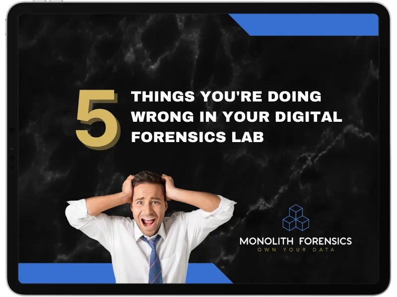 5 Things You're Doing Wrong in Your Digital Investigation Lab Cover