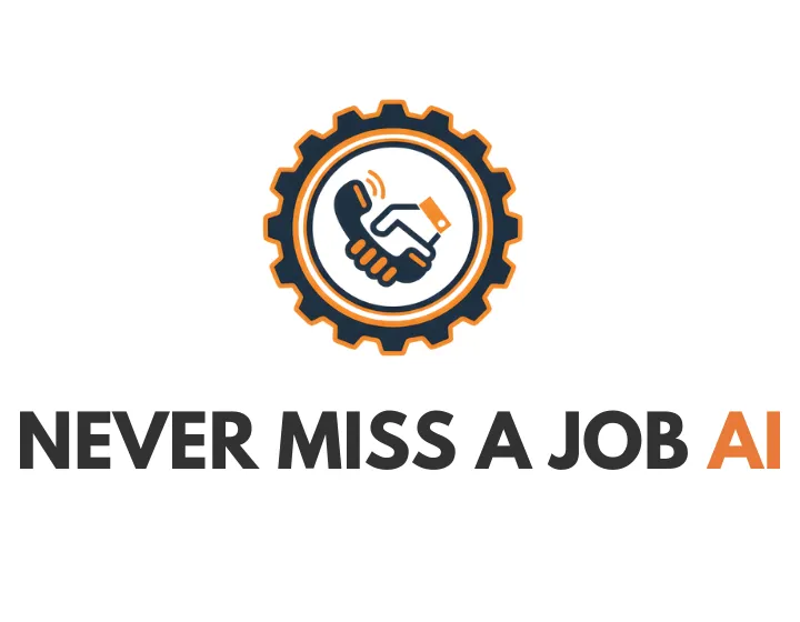 Never Miss A Job AI