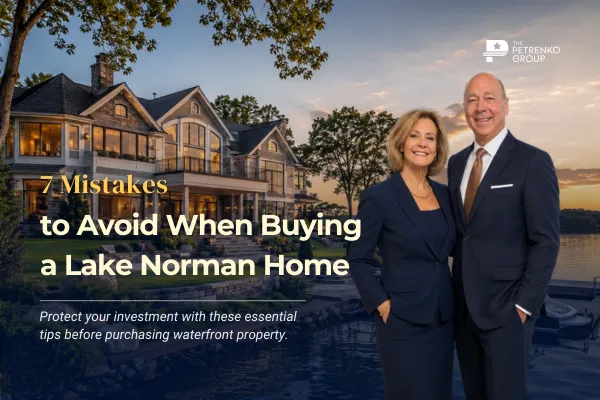 7 Mistakes to Avoid When Buying a Lake Norman Home