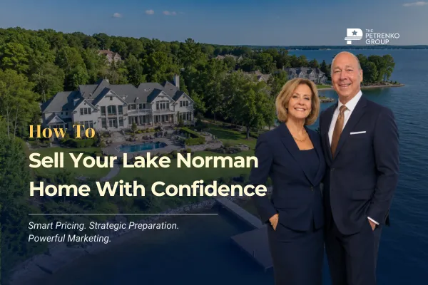 How to Sell Your Lake Norman Home With Confidence