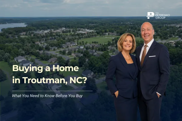 Things You Need to Know Before Buying a Home in Troutman, NC