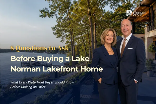 8 Questions to Ask Before Buying a Lake Norman Lakefront Home