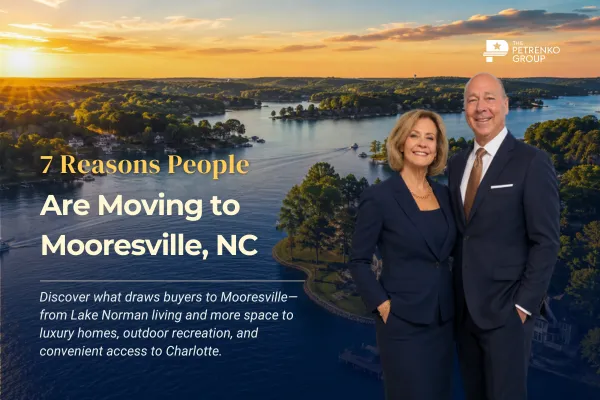 7 Reasons People Are Moving to Mooresville, NC