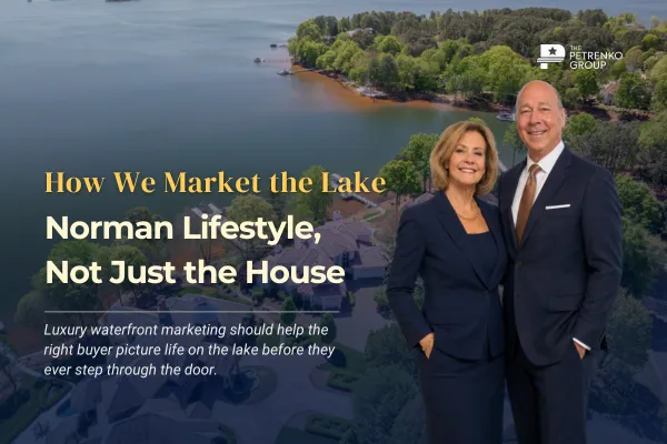 We Market the Lake Norman Lifestyle, Not Just the House