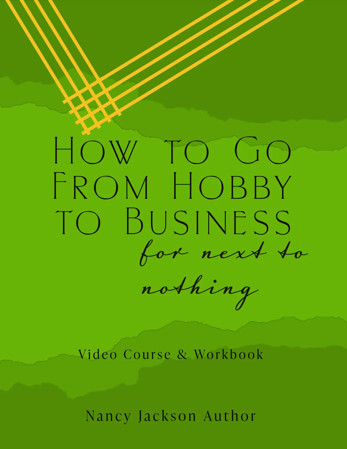 How to G From Hobby to Business For Next to Nothing
