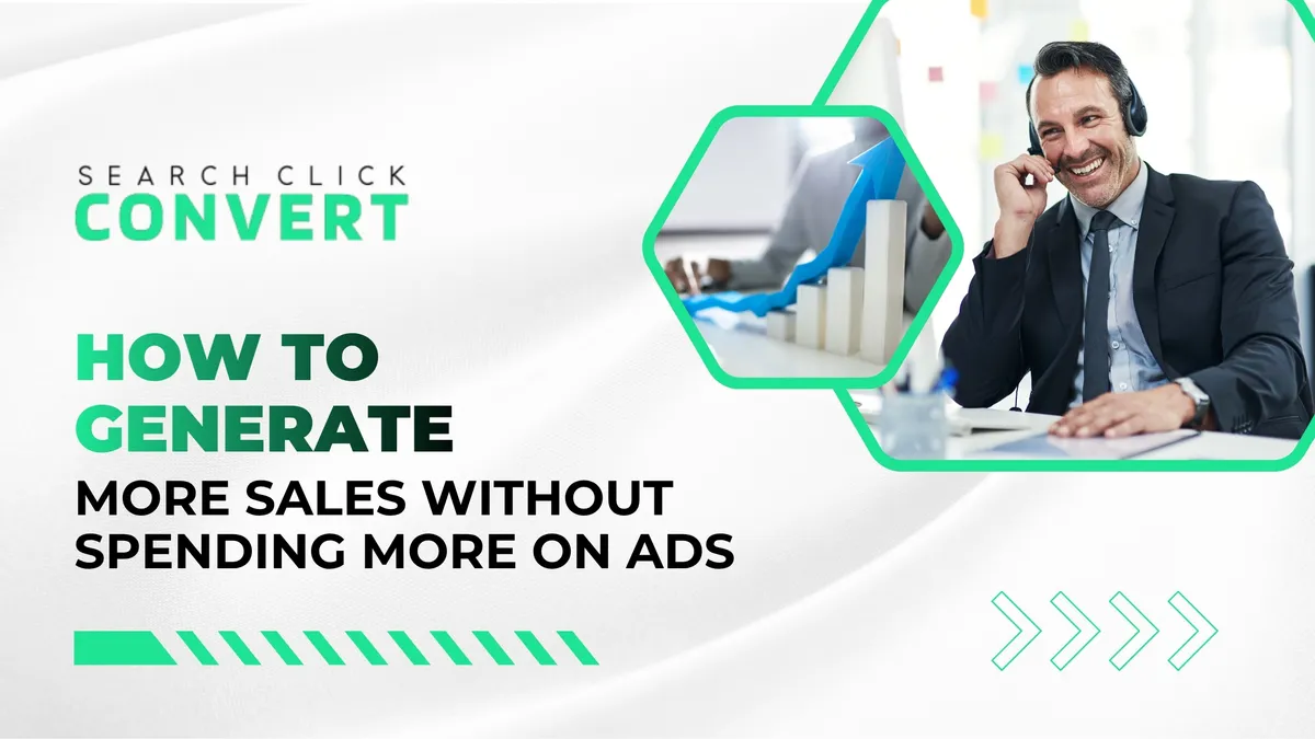 How to Generate More Sales Without Spending More on Ads