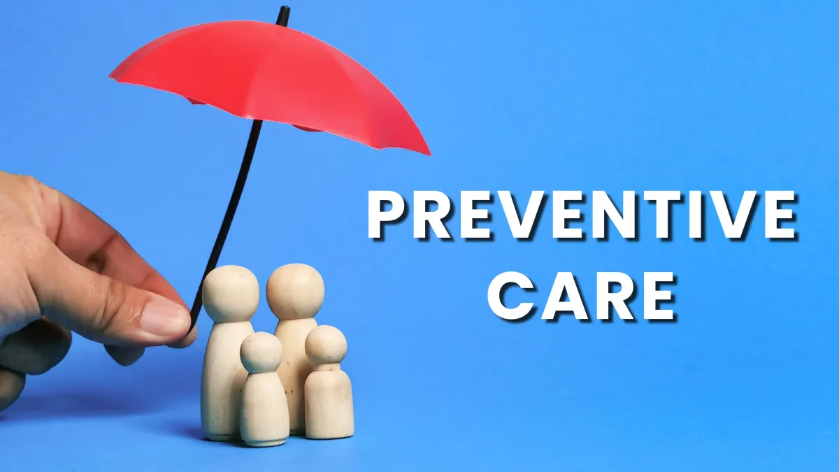 Guide explaining preventive care in health insurance, including covered services like screenings, vaccinations, and wellness exams, and why they are important for early detection and cost savings.