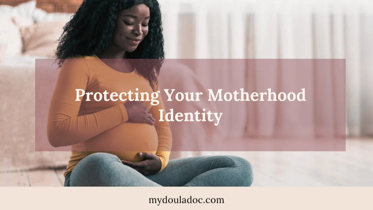 Protecting Your Motherhood Identity