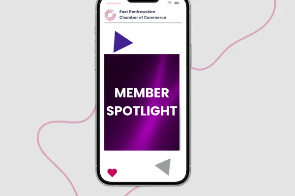 The Member Spotlight | East Renfrewshire Chamber of Commerce
