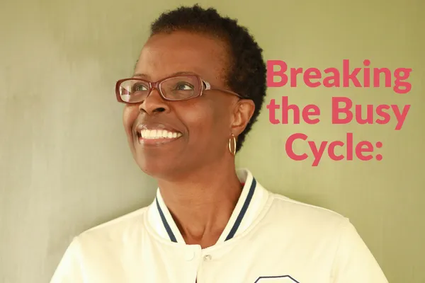 Breaking the Busy Cycle: Why You Always Feel Like There’s Not Enough Time