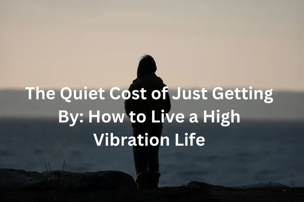The Quiet Cost of Just Getting By