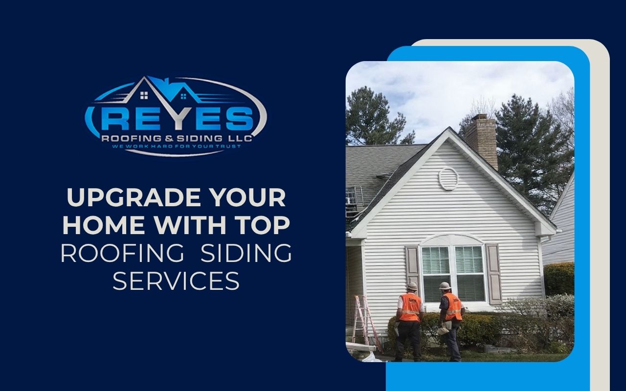 Upgrade Your Home with Top Roofing & Siding Services