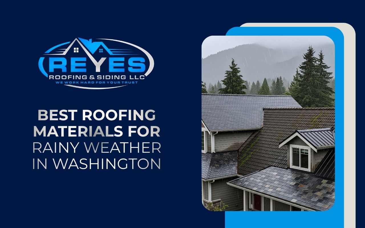 Roofing materials for rainy weather on a Washington home