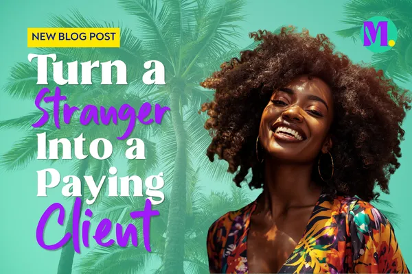 How to Turn a Stranger Into a Paying Client Using Your Personal Brand