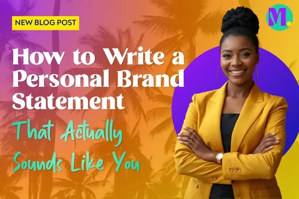 How to Write a Personal Brand Statement That Actually Sounds Like You