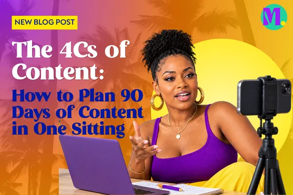 The 4Cs of Content: How to Plan 90 Days of Content in One Sitting