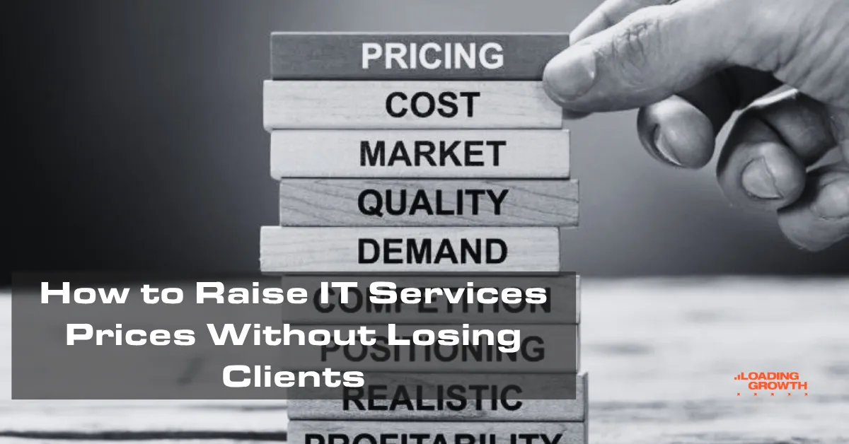 How to Raise IT Services Prices Without Losing Clients