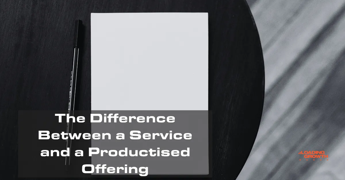 The Difference Between a Service and a Productised Offering