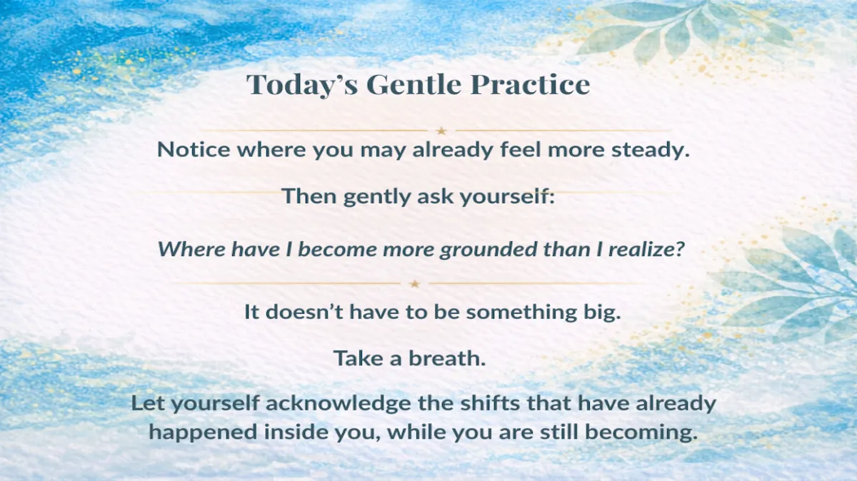 Day 129: You Don’t Feel Finished, But You Feel Steady