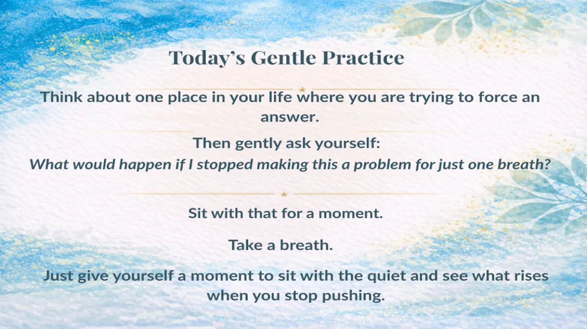 Day 201: You Don’t Need to Force the Answer