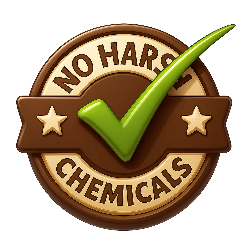 No harsh chemicals