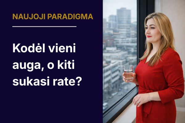 Kodėl vieni auga, o kiti sukasi rate?