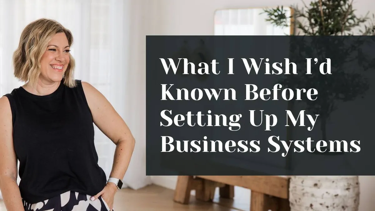 What I Wish I’d Known Before Setting Up My Business Systems