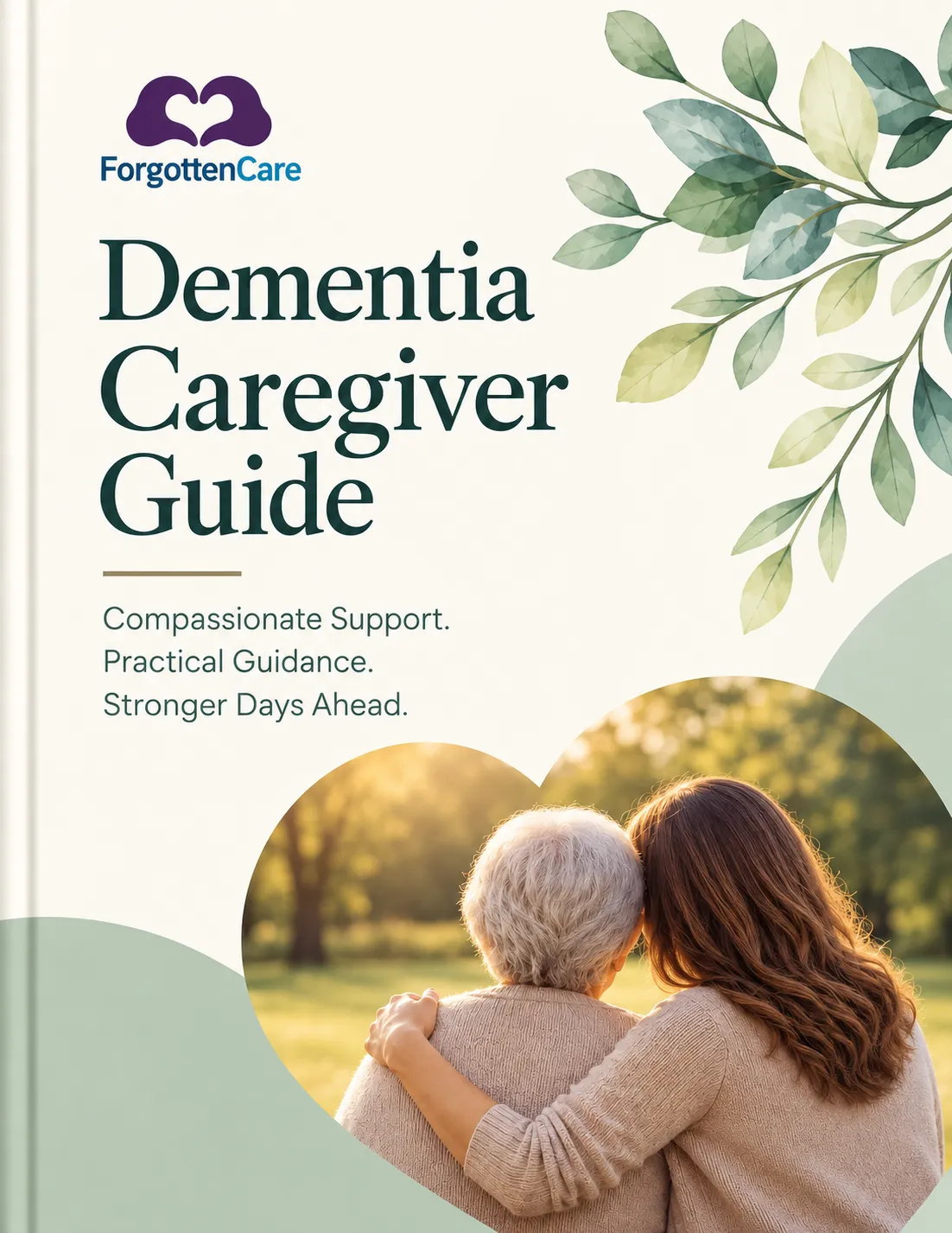 Forgotten Care Dementia Caregiver Guide