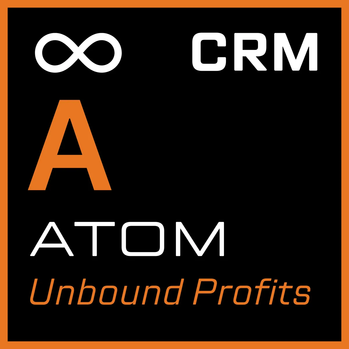 ATOM branding displayed on the AstroPro Marketing website, featuring a bold black background with an orange border. The design highlights the 'A' in orange, alongside the tagline 'Unbound Profits,' emphasizing innovation and profitability. Icons such as an infinity symbol and the text 'CRM' further represent limitless possibilities and customer relationship management solutions.