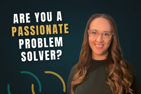 Are You A Passionate Problem Solver?