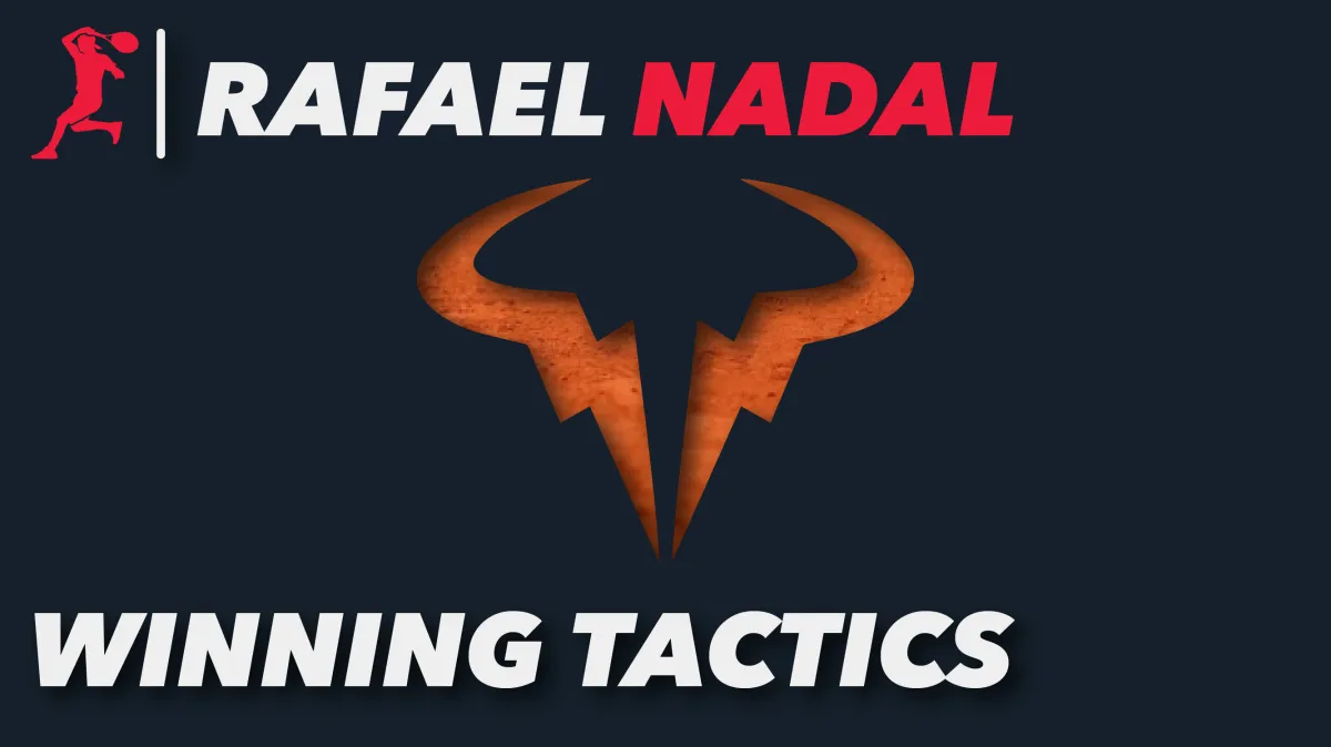 Rafael Nadal's Tactics