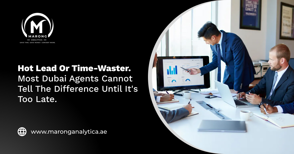 Hot Lead or Time-Waster. Most Dubai Agents Cannot Tell the Difference Until It's Too Late.