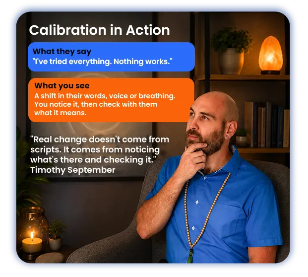 Calibration in Action: a client says nothing works, and the practitioner notices a shift and checks with them what it means