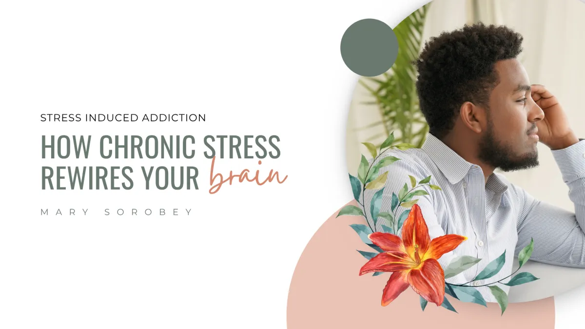 Stress Induced Addiction: How Chronic Stress Rewires Your Brain | Sorobey Psychology