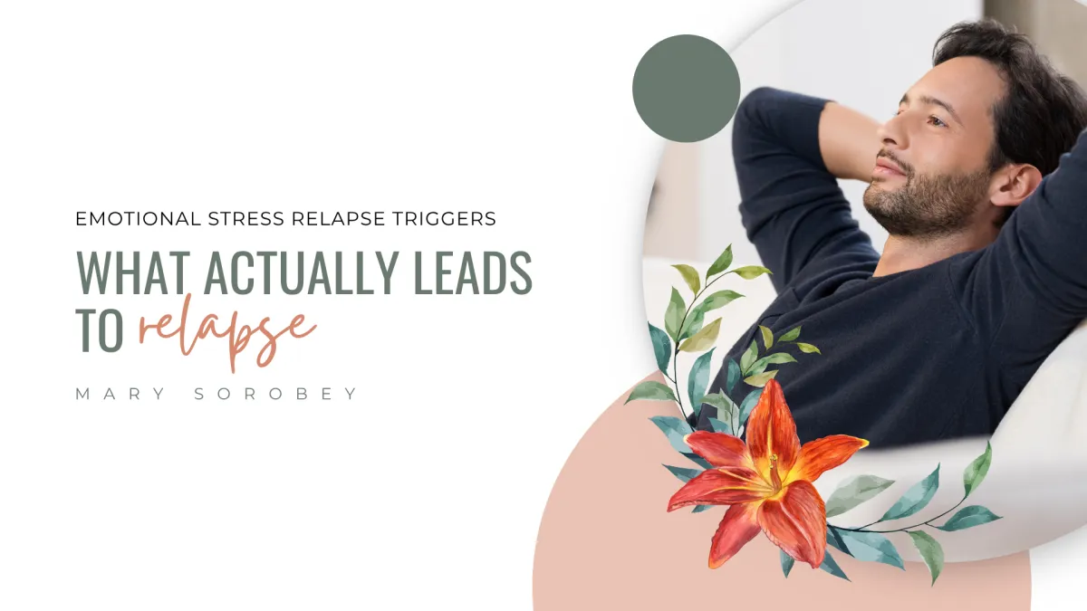 Emotional Stress Relapse Triggers: What Actually Leads to Relapse | Sorobey Psychology