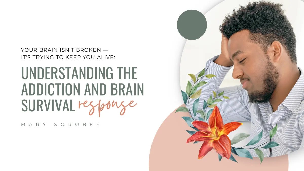 Addiction and Brain Survival Response | Sorobey Psychology