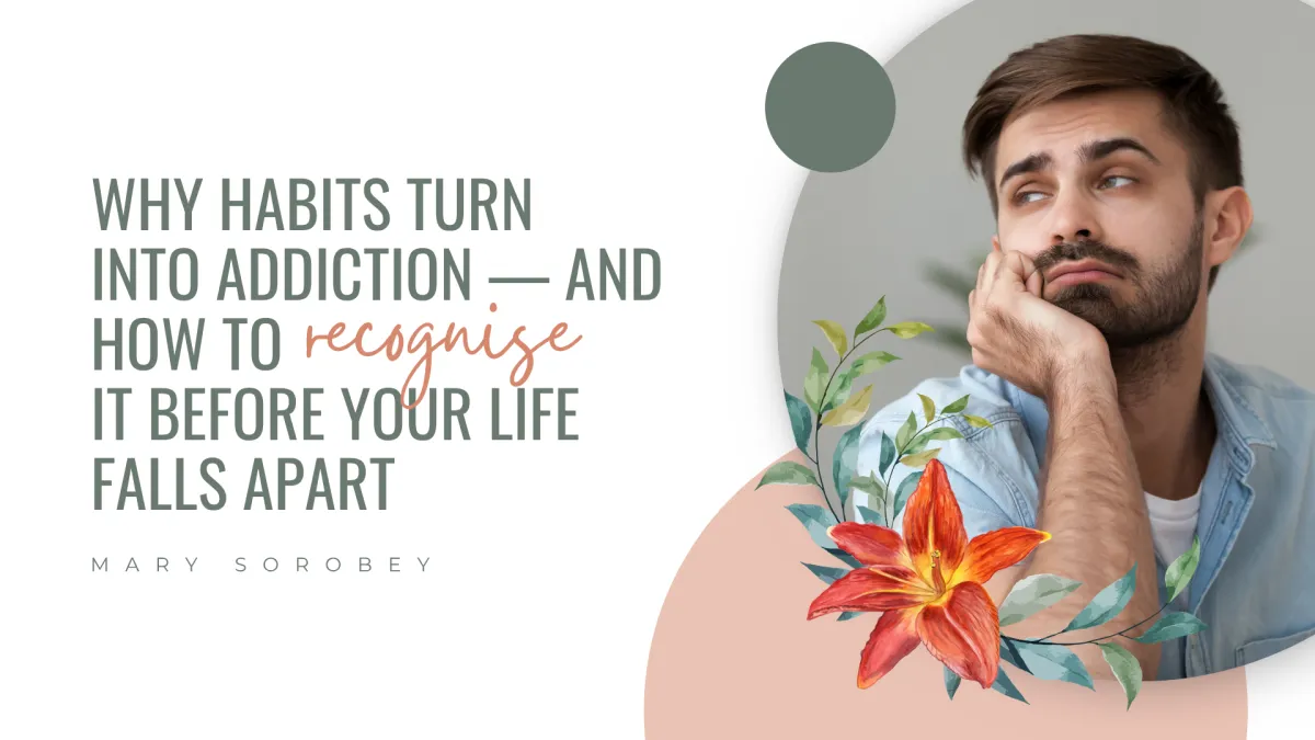 Why Habits Turn Into Addiction | Sorobey Psychology