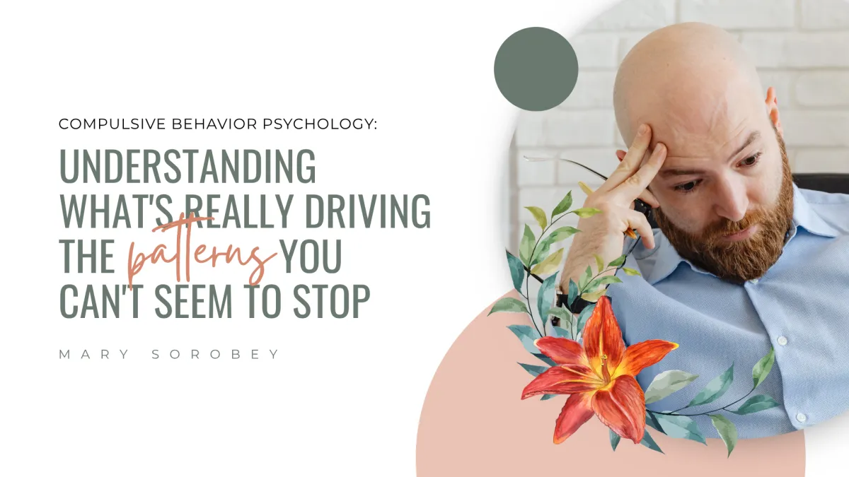 Compulsive Behavior Psychology: What's Really Driving It