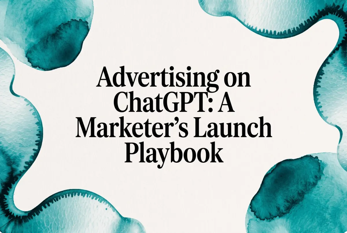 Advertising on ChatGPT: A Marketer's Launch Playbook