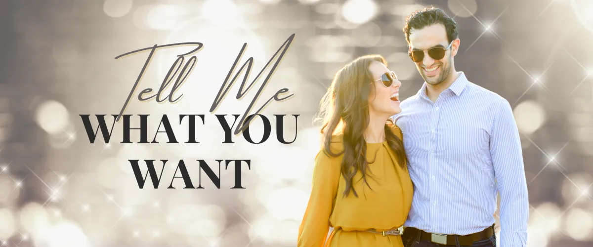 "Tell Me What You Want"