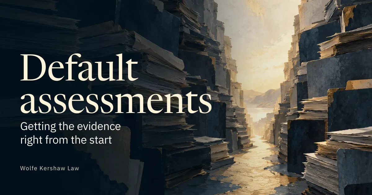 Default assessments: getting the evidence right from the start
