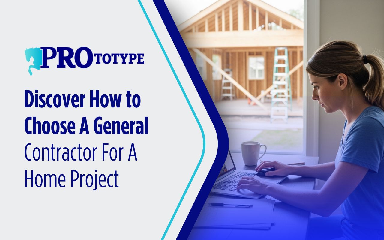Discover How to Choose A General Contractor For A Home Project