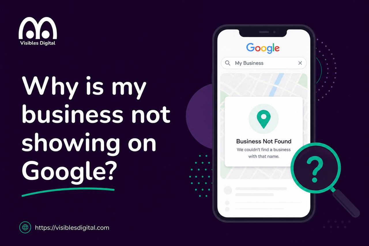 Why Is My Business Not Showing on Google? 7 Reasons & How to Fix It