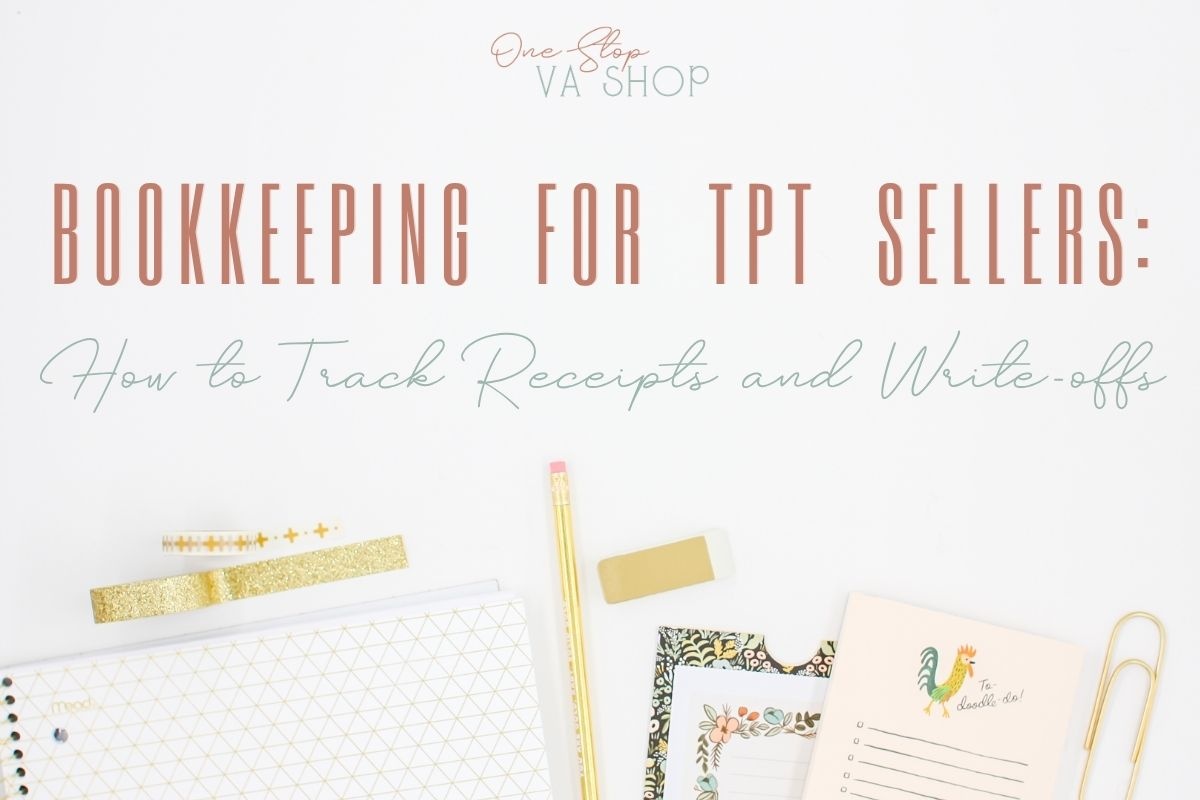 Simplify your bookkeeping as a TPT sellers by learning how to track receipts and write-offs.