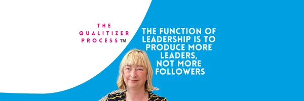 The Function of Leadership Is to Produce More Leaders