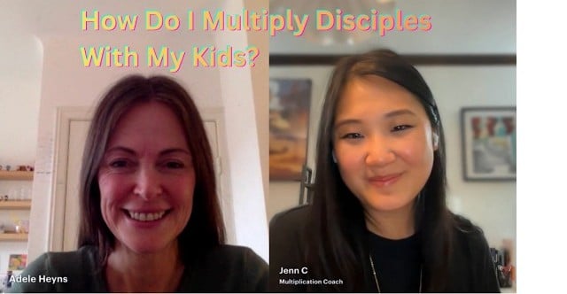 Multiplying Disciples With Kids – With Adele Heyns