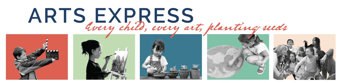 Arts Express - Every child, every art, planting seeds